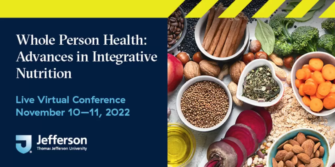 Marcus Institute of Integrative Health of Philadelphia, PA, to Hold "Whole Person Health: Advances in Integrative Nutrition" Live img#1