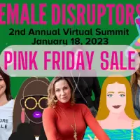 Female Disruptors Announces UNSTOPPABLE 2023 Virtual Summit Tickets, Speakers, Awards