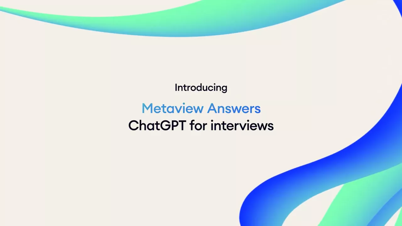 Metaview announces Answers, the world's first conversational AI for the interview process